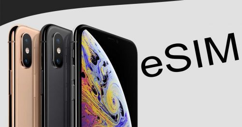 Cài đặt và sử dụng eSIM trên iPhone Xs, Xs Max và iPhone XR